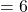 \[=6\]