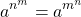 \[a^{n^{m}}=a^{m^{n}}\]