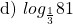 \[\text { d) } log _{\frac{1}{3}} 81\]