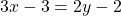 \[3 x-3=2 y-2\]