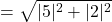 \[=\sqrt{|5|^{2}+|2|^{2}}\]