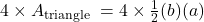 4 \times A_{\text {triangle }}=4 \times \frac{1}{2} (b) (a)