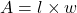 A=l \times w