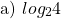 \[\text { a) } log _{2} 4\]