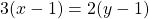 \[3(x-1)=2(y-1)\]