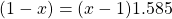 \[(1-x)=(x-1) 1.585\]